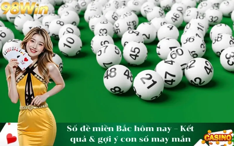 Số đề miền Bắc hôm nay – Kết quả & gợi ý con số may mắn